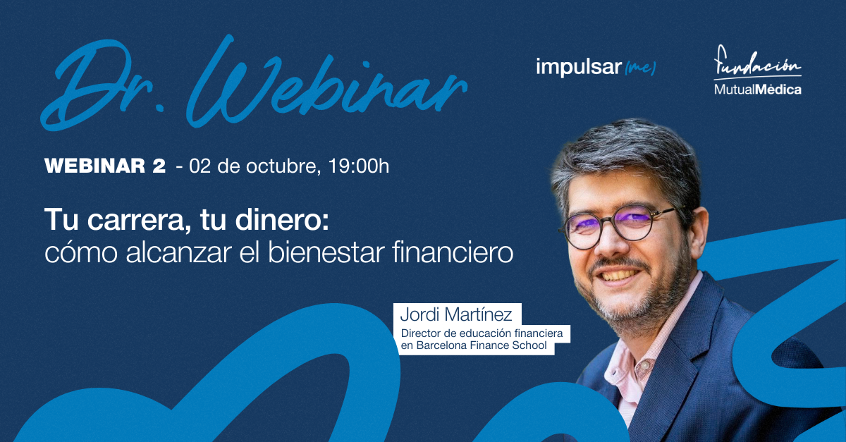 DR.WEBINAR(2025) 2 - Tu carrera, tu dinero: cómo alcanzar el bienestar financiero