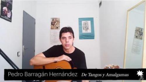De Tangos y Amalgamas - Pedro Barragán Hernández (Conferencia)